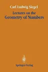 Lectures on the Geometry of Numbers