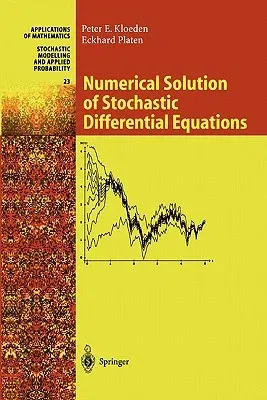 Numerical Solution of Stochastic Differential Equations (Softcover Reprint of the Original 1st 1992)