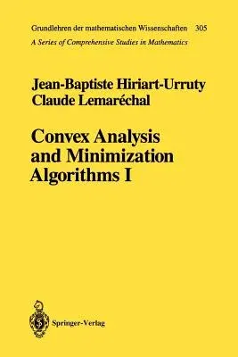 Convex Analysis and Minimization Algorithms I: Fundamentals