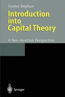 Introduction Into Capital Theory: A Neo-Austrian Perspective