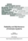 Reliability and Maintenance of Complex Systems (Softcover Reprint of the Original 1st 1996)