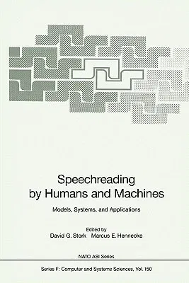 Speechreading by Humans and Machines: Models, Systems, and Applications