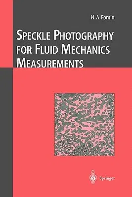 Speckle Photography for Fluid Mechanics Measurements