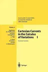 Cartesian Currents in the Calculus of Variations I: Cartesian Currents