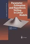 Parameter Estimation and Hypothesis Testing in Linear Models