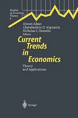 Current Trends in Economics: Theory and Applications