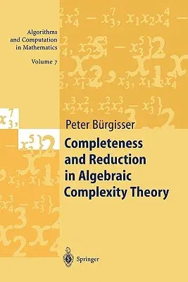 Completeness and Reduction in Algebraic Complexity Theory