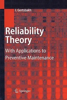 Reliability Theory: With Applications to Preventive Maintenance (2000)