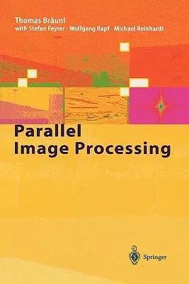 Parallel Image Processing (Softcover Reprint of the Original 1st 2001)