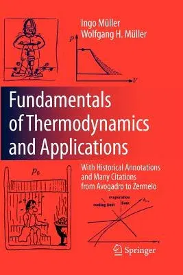 Fundamentals of Thermodynamics and Applications: With Historical Annotations and Many Citations from Avogadro to Zermelo