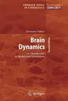 Brain Dynamics: An Introduction to Models and Simulations