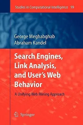 Search Engines, Link Analysis, and User's Web Behavior: A Unifying Web Mining Approach