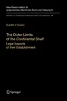 The Outer Limits of the Continental Shelf: Legal Aspects of Their Establishment