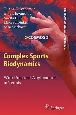 Complex Sports Biodynamics: With Practical Applications in Tennis