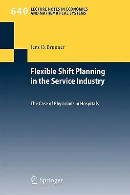 Flexible Shift Planning in the Service Industry: The Case of Physicians in Hospitals (2010)