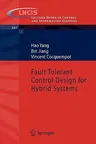 Fault Tolerant Control Design for Hybrid Systems (2010)