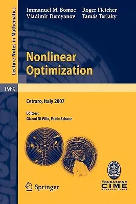 Nonlinear Optimization: Lectures Given at the C.I.M.E. Summer School Held in Cetraro, Italy, July 1-7, 2007 (2010)