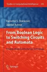 From Boolean Logic to Switching Circuits and Automata: Towards Modern Information Technology (2011)