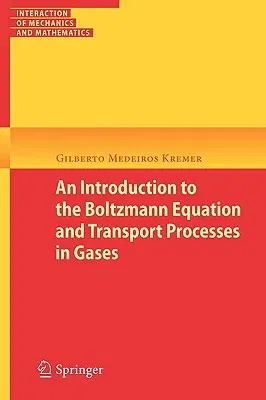 An Introduction to the Boltzmann Equation and Transport Processes in Gases