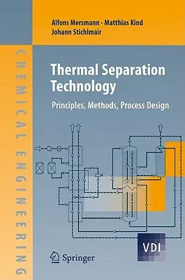 Thermal Separation Technology: Principles, Methods, Process Design (2011)