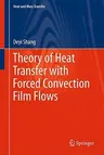 Theory of Heat Transfer with Forced Convection Film Flows