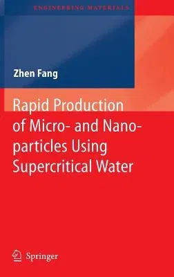 Rapid Production of Micro- And Nano-Particles Using Supercritical Water (2010)