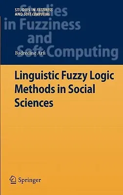 Linguistic Fuzzy Logic Methods in Social Sciences (2010)