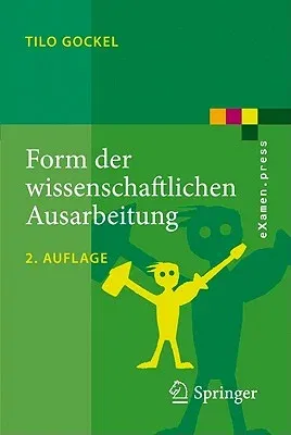 Form Der Wissenschaftlichen Ausarbeitung: Studienarbeit, Diplomarbeit, Dissertation, Konferenzbeitrag (2. Aufl. 2010)