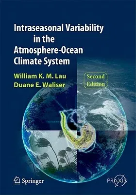 Intraseasonal Variability in the Atmosphere-Ocean Climate System