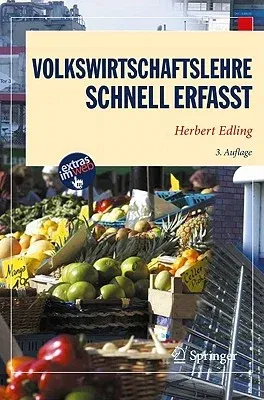 Volkswirtschaftslehre - Schnell Erfasst (3., Aktualisierte U. Erw. Aufl. 2010)