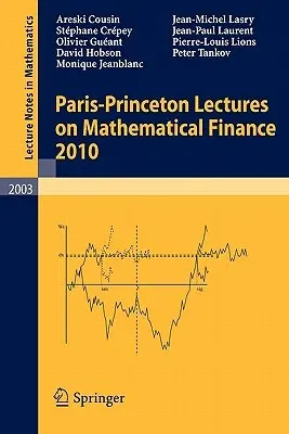 Paris-Princeton Lectures on Mathematical Finance (2010)