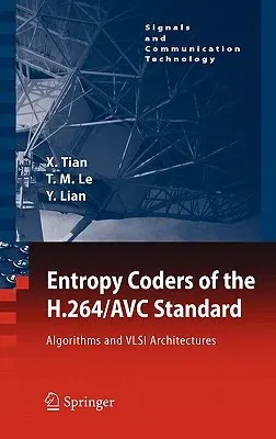 Entropy Coders of the H.264/Avc Standard: Algorithms and VLSI Architectures (2011)