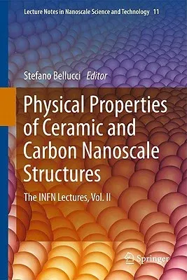 Physical Properties of Ceramic and Carbon Nanoscale Structures: The INFN Lectures, Vol. II