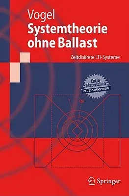 Systemtheorie Ohne Ballast: Zeitdiskrete Lti-Systeme (2011)