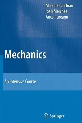 Mechanics: An Intensive Course (2012)