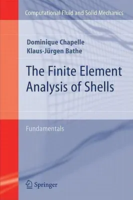 The Finite Element Analysis of Shells - Fundamentals (2011)