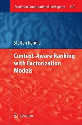 Context-Aware Ranking with Factorization Models (2011)