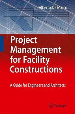 Project Management for Facility Constructions: A Guide for Engineers and Architects