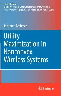 Utility Maximization in Nonconvex Wireless Systems (2012)