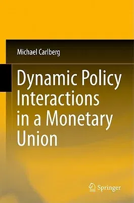 Dynamic Policy Interactions in a Monetary Union (2011)