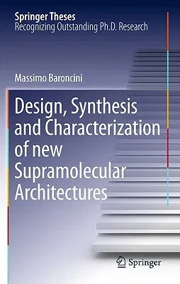 Design, Synthesis and Characterization of New Supramolecular Architectures