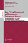 Data Privacy Management and Autonomous Spontaneous Security: 5th International Workshop, DPM 2010 and 3rd International Workshop, SETOP 2010 Athens, G