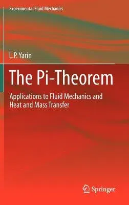 The Pi-Theorem: Applications to Fluid Mechanics and Heat and Mass Transfer (2012)