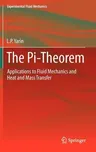 The Pi-Theorem: Applications to Fluid Mechanics and Heat and Mass Transfer (2012)