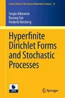 Hyperfinite Dirichlet Forms and Stochastic Processes (2011)