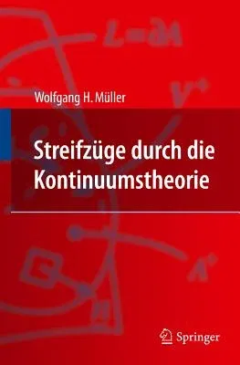 Streifzüge Durch Die Kontinuumstheorie (2011)