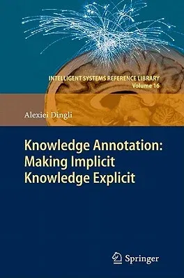 Knowledge Annotation: Making Implicit Knowledge Explicit (2011)