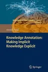 Knowledge Annotation: Making Implicit Knowledge Explicit (2011)