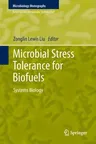 Microbial Stress Tolerance for Biofuels: Systems Biology (2012)