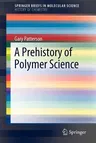 A Prehistory of Polymer Science